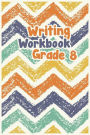 Writing Workbook Grade 8: School Notebook Journal Lined