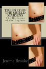 The Prey of the Shield Maidens: The Histories of the Legions