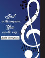 God is the composer, You are the song.-Blank Sheet Music: Blank Music Sheets: 8.5x11 Letters Design / 10 Staves / 120 pages, Blank Music Manuscript Book,Staff Paper