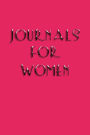 Journals for Women: 6 X 9, 108 Lined Pages (Diary, Notebook, Journal)