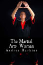 The Martial Arts Woman: Motivational Stories of Human Triumph