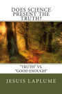 Does Science Present The Truth: