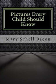 Pictures Every Child Should Know