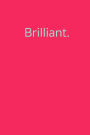 Brilliant: Inspirational Journal, Bright Pink, 6x9, 150 Lined Sheets