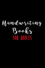 Handwriting Books For Adults: Lined Notebook Journal To Write In