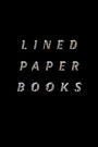 Lined Paper Books: Blank Journal Notebook To Write In