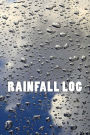Rainfall Log: 150 page lined rainfall log