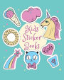 Kids Sticker Books Girls: Blank Sticker Book, 8 x 10, 64 Pages