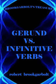 Title: Gerund vs. Infinitive Verbs: Learn English Verbs, Author: Robert Brookgarbolt