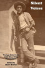 Silent Voices: Vintage Interviews with Silent Film Personalities
