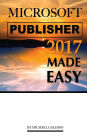 Microsoft Publisher 2017: Made Easy