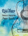 Guitar Tablature Manuscript Paper Book: Guitar Tablature Manuscript Paper, Blank Manuscript Music Pages with Staff and TAB lines, For Musicians Gifts and Guitar Players (12 staves , 8.5 x 11