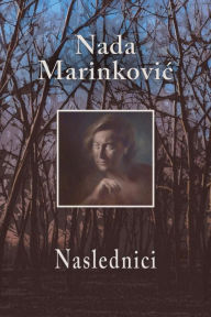 Title: Naslednici, Author: Nada Marinkovic