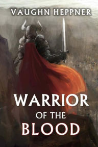 Title: Warrior of the Blood, Author: Vaughn Heppner