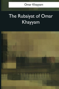 Title: The Rubaiyat of Omar Khayyam, Author: Edward Fitzgerald