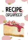 Recipe Organiser Book: Blank Recipe Cookbook Journal V1