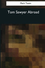 Title: Tom Sawyer Abroad, Author: Mark Twain