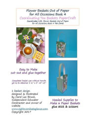 Title: Flower Baskets Out of Paper for All Occasions Book 4 Coordinating Tea Baskets: Coordinating Tea Baskets PaperCraft, Author: Carol Lee Brunk