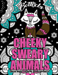 Title: Swear Word Coloring Book For Adults: Cheeky Sweary Animals: 44 Designs Large 8.5