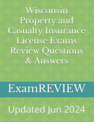 Title: Wisconsin Property and Casualty Insurance License Exams Review Questions & Answers, Author: Mike Yu