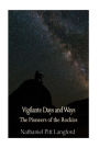 Vigilante Days and Ways; The Pioneers of the Rockies (Vol 1): The Makers and Making of Montana, Idaho, Oregon, Washington, and Wyoming