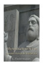 Why Armenia Should Be Free: Armenia's Role in the Present War