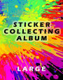 Sticker Collecting Album Large: Blank Permanent Sticker Book