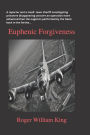 Euphenic Forgiveness: A reporter and a small town sheriff investigating prisoners disappearing uncover an operation more advanced than the eugenics preformed by the Nazis back in the forties.
