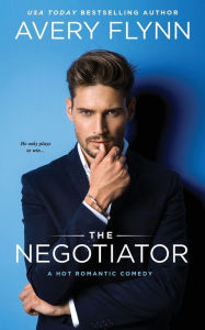 Title: The Negotiator, Author: Avery Flynn