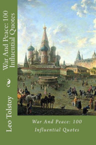 Title: War And Peace: 100 Influential Quotes, Author: Leo Tolstoy