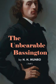 Title: The Unbearable Bassington, Author: Saki