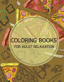 Foods and Fruit Doodles Coloring books for Adult Relaxation: Creativity and Mindfulness Pattern Coloring Book for Adults and Grown ups