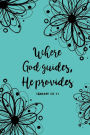 Where God Guides, He Provides: Bible Verse 6x9 Lined Notebook (Bible Study Notebook)