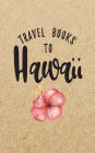 Travel Books To Hawaii: Blank Trip Planner & Organizer