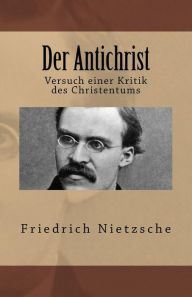 Title: Der Antichrist, Author: Friedrich Wilhelm Nietzsche