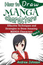How to Draw Manga Characters: Effective Techniques and Strategies to Draw Amazing Manga Characters- Part-3(Drawing Manga, Manga, Manga Characters)