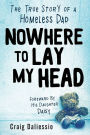 Nowhere To Lay My Head: The True Story of a Homeless Dad