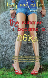 Title: The Summer I Became a Nerd, Author: Leah Rae Miller