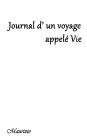 Journal d' un voyage appele' Vie