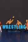 Wrestling: 150 page lined notebook