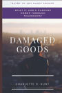 Damaged Goods: What If God's Purpose Comes Through Teardrops