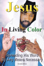Jesus In Living Color: Spreading His Word By Any Means Necessary