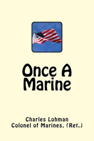 Title: Once A Marine, Author: Charles M Lohman