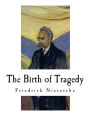 The Birth of Tragedy: Hellenism and Pessimism