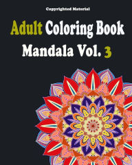 Title: Adult Coloring Books: Mandala Coloring Book for Stress Relief: Mandala For Adult Relaxation, Author: Adult Coloring Books Mandala