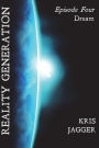 Reality Generation: Episode 4: Dream