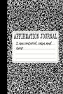 I Am Centered, Calm and Clear: A 6 x 9 Lined Affirmation Journal