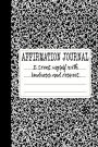 I Treat Myself with Kindness and Respect: A 6 x 9 Lined Affirmation Journal