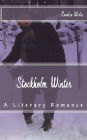 Stockholm Winter: A Literary Romance