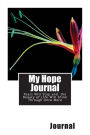 My Hope Journal: Tears Will Stop and the Beauty of Life Will Shine Through Once More